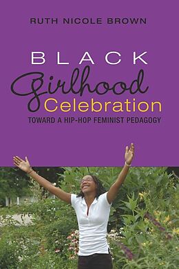 Kartonierter Einband Black Girlhood Celebration von Ruth Nicole Brown