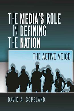 Fester Einband The Media s Role in Defining the Nation von David Copeland
