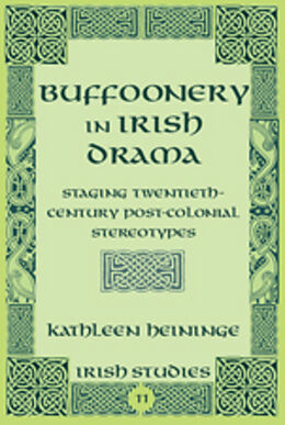 Fester Einband Buffoonery in Irish Drama von Kathleen Heininge