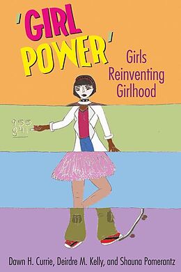 Fester Einband  Girl Power  von Dawn H. Currie, Shauna Pomerantz, Deirdre M. Kelly