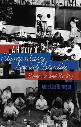 Kartonierter Einband A History of Elementary Social Studies von Halvorsen Anne-Lise