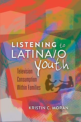 Kartonierter Einband Listening to Latina/o Youth von Kristin C. Moran