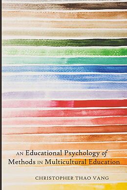 Fester Einband An Educational Psychology of Methods in Multicultural Education von Christopher Thao Vang
