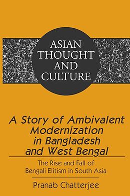 Fester Einband A Story of Ambivalent Modernization in Bangladesh and West Bengal von Pranab Chatterjee