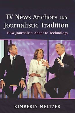 Kartonierter Einband TV News Anchors and Journalistic Tradition von Kimberly Meltzer
