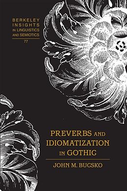 Fester Einband Preverbs and Idiomatization in Gothic von John M. Bucsko