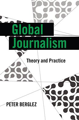 Kartonierter Einband Global Journalism von Peter Berglez