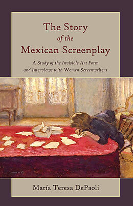 Couverture cartonnée The Story of the Mexican Screenplay de Maria Teresa Depaoli