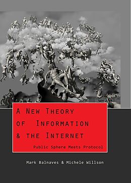 Couverture cartonnée A New Theory of Information &amp; the Internet de Mark Balnaves, Michele A. Willson