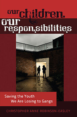 Kartonierter Einband Our Children   Our Responsibilities von Christopher Anne Robinson-Easley