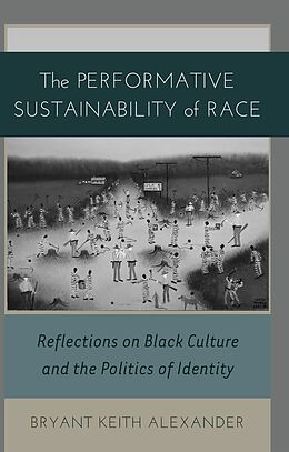 Kartonierter Einband The Performative Sustainability of Race von Bryant Keith Alexander