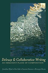 Couverture cartonnée Deleuze and Collaborative Writing de Jonathan Wyatt, Jonathan Wyatt, Ken Gale