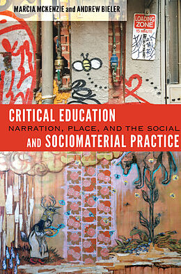 Couverture cartonnée Critical Education and Sociomaterial Practice de Andrew Bieler, Marcia Mckenzie