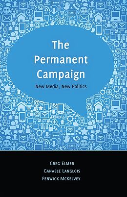 Fester Einband The Permanent Campaign von Greg Elmer, Fenwick McKelvey, Ganaele Langlois