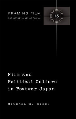 Livre Relié Film and Political Culture in Postwar Japan de Michael H. Gibbs