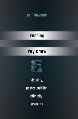 Kartonierter Einband Reading Rey Chow von Paul Bowman
