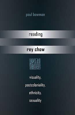 Fester Einband Reading Rey Chow von Paul Bowman