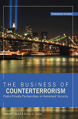 Livre Relié The Business of Counterterrorism de Austen D. Givens, Nathan E. Busch