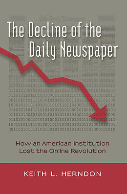 Kartonierter Einband The Decline of the Daily Newspaper von Keith L. Herndon