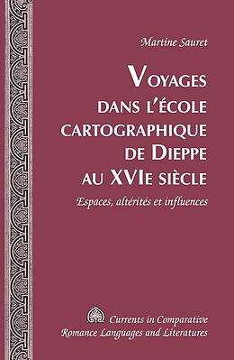 Livre Relié Voyages dans l'école cartographique de Dieppe au XVI e siècle de Martine Sauret