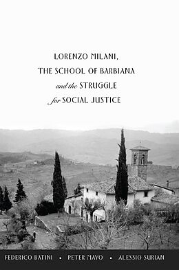 Livre Relié Lorenzo Milani, The School of Barbiana and the Struggle for Social Justice de Federico Batini, Peter Mayo, Alessio Surian