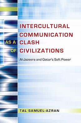 Kartonierter Einband Intercultural Communication as a Clash of Civilizations von Tal Samuel-Azran