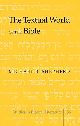 Livre Relié The Textual World of the Bible de Michael B. Shepherd