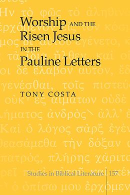 Livre Relié Worship and the Risen Jesus in the Pauline Letters de Tony Costa