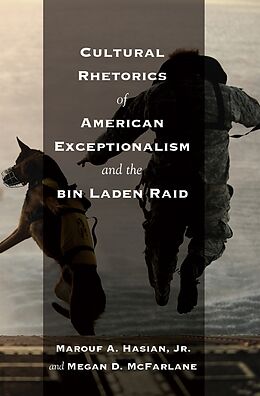 Fester Einband Cultural Rhetorics of American Exceptionalism and the bin Laden Raid von Megan Mcfarlane, Marouf A. Hasian