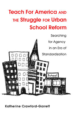 Kartonierter Einband Teach For America and the Struggle for Urban School Reform von Katy Crawford-Garrett