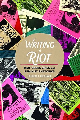Kartonierter Einband Writing a Riot von Rebekah J. Buchanan