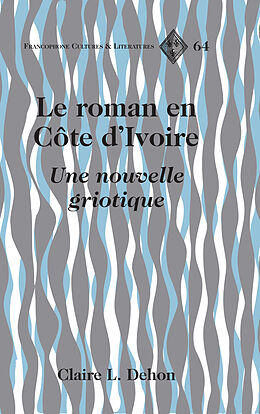 Livre Relié Le roman en Côte d Ivoire de Claire L. Dehon