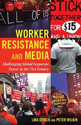 Kartonierter Einband Worker Resistance and Media von Peter Wilkin, Lina Dencik
