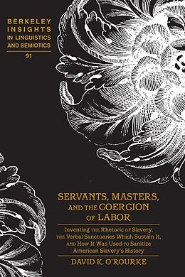 Fester Einband Servants, Masters, and the Coercion of Labor von David K. O Rourke