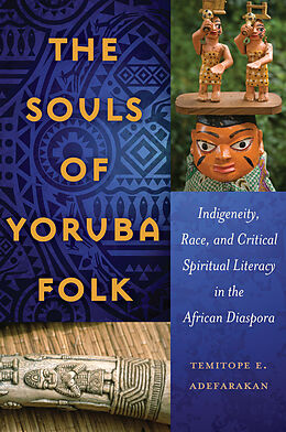 Kartonierter Einband The Souls of Yoruba Folk von Temitope E. Adefarakan