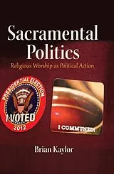 Fester Einband Sacramental Politics von Brian Kaylor