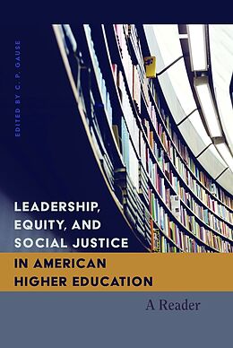 Kartonierter Einband Leadership, Equity, and Social Justice in American Higher Education von 