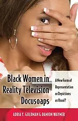 Kartonierter Einband Black Women in Reality Television Docusoaps von Adria Y. Goldman, Damion Waymer