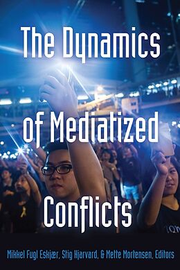 Kartonierter Einband The Dynamics of Mediatized Conflicts von 