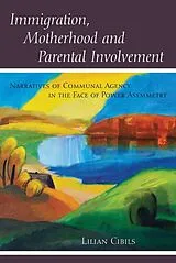 Kartonierter Einband Immigration, Motherhood and Parental Involvement von Cibils Lilian