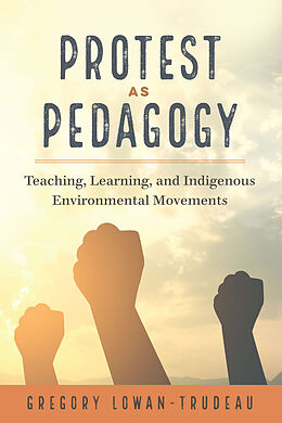 Couverture cartonnée Protest as Pedagogy de Gregory Lowan-Trudeau