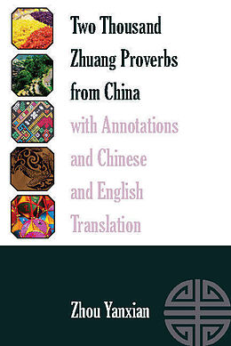 Fester Einband Two Thousand Zhuang Proverbs from China with Annotations and Chinese and English Translation von Zhou Yanxian