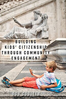 Livre Relié Building Kids' Citizenship Through Community Engagement de Bob Coulter