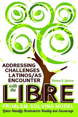 E-Book (epub) Addressing Challenges Latinos/as Encounter with the LIBRE Problem-Solving Model von Norma S. Guerra