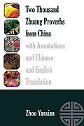 E-Book (epub) Two Thousand Zhuang Proverbs from China with Annotations and Chinese and English Translation von Yanxian Zhou Yanxian