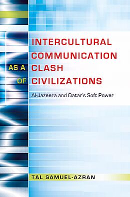 E-Book (epub) Intercultural Communication as a Clash of Civilizations von Tal Samuel-Azran