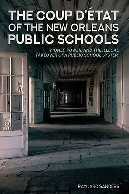 Livre Relié The Coup D état of the New Orleans Public Schools de Raynard Sanders