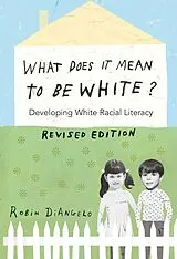 E-Book (epub) What Does It Mean to Be White? von Robin DiAngelo