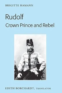 E-Book (epub) Rudolf. Crown Prince and Rebel von 