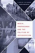 PDF Media, Propaganda and the Politics of Intervention von Florian Zollmann
